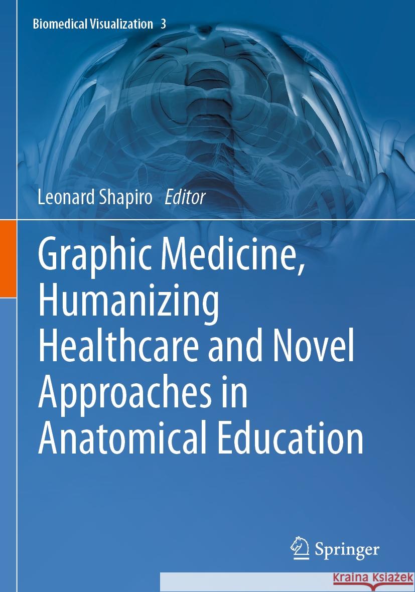 Graphic Medicine, Humanizing Healthcare and Novel Approaches in Anatomical Education  9783031390371 Springer Nature Switzerland