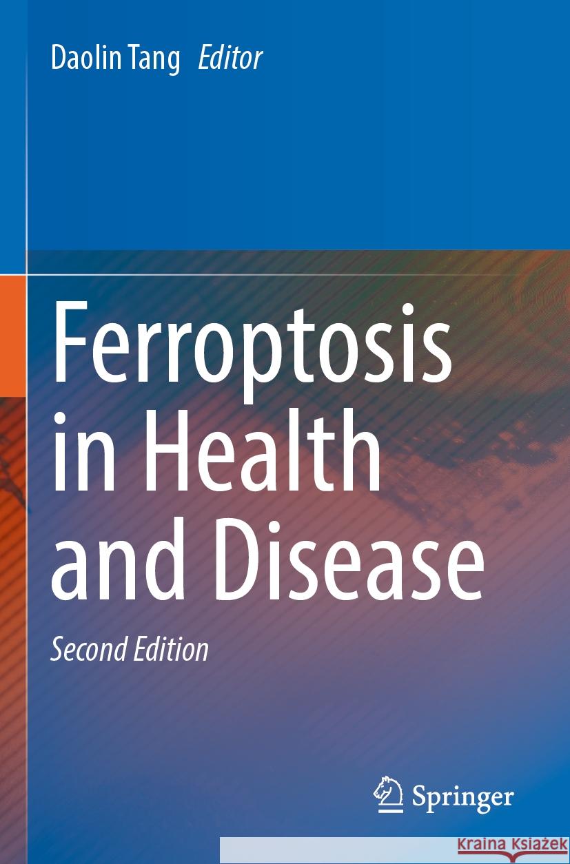 Ferroptosis in Health and Disease  9783031391736 Springer International Publishing