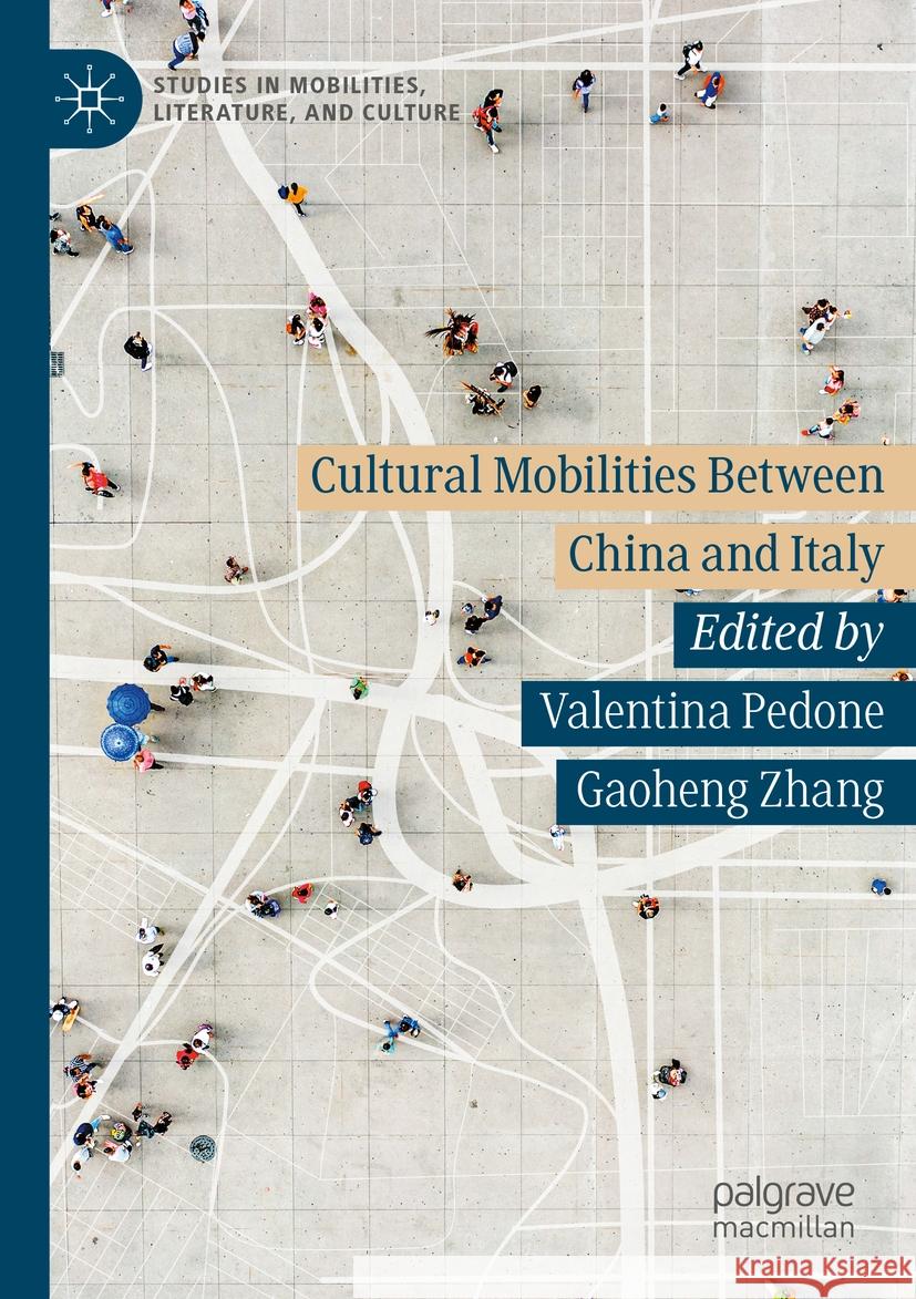 Cultural Mobilities Between China and Italy  9783031392610 Springer International Publishing