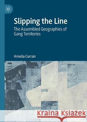 Slipping the Line Amelia Curran 9783031392771 Springer International Publishing