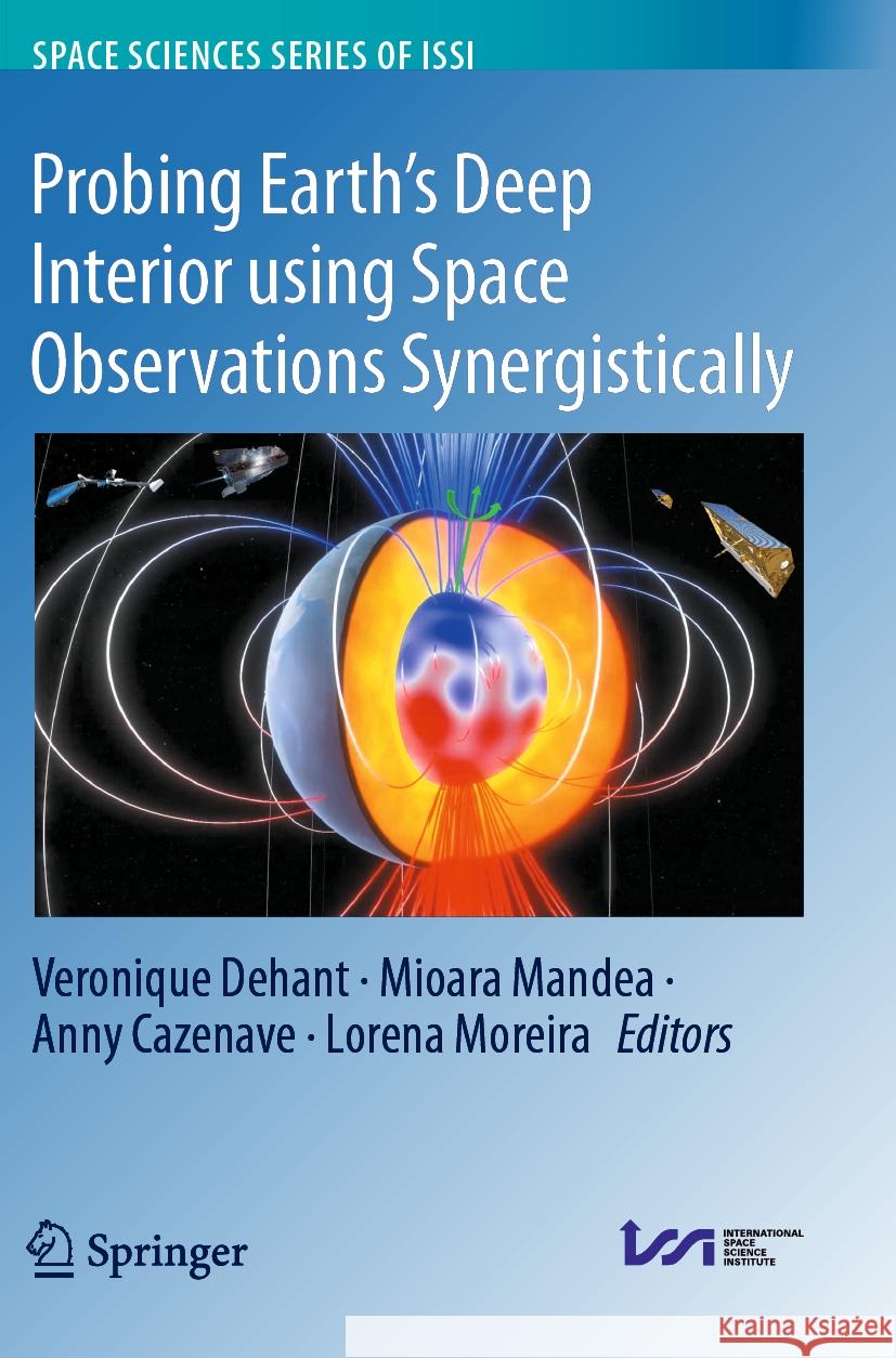 Probing Earth’s Deep Interior using Space Observations Synergistically  9783031392849 Springer International Publishing