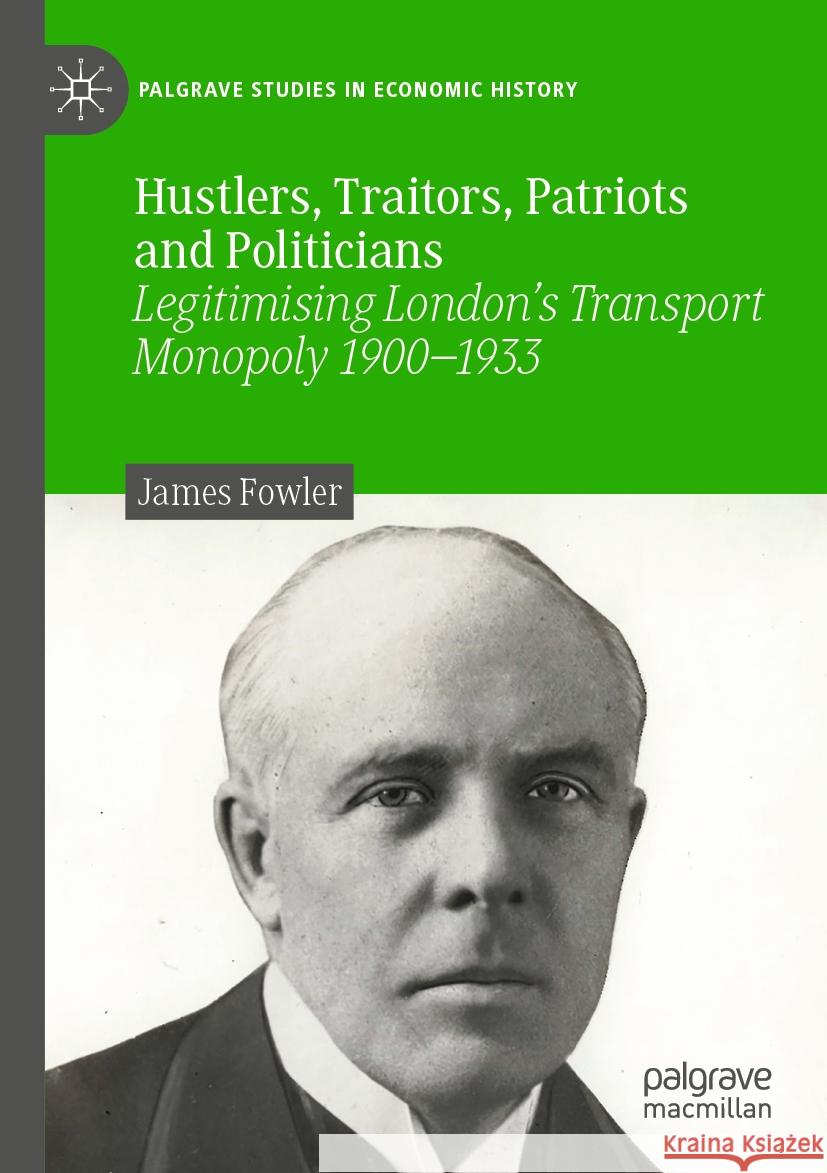 Hustlers, Traitors, Patriots and Politicians James Fowler 9783031392986