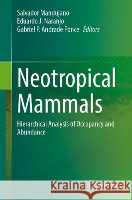 Neotropical Mammals  9783031395659 Springer International Publishing