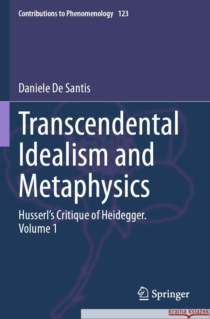 Transcendental Idealism and Metaphysics Daniele De Santis 9783031395888 Springer Nature Switzerland