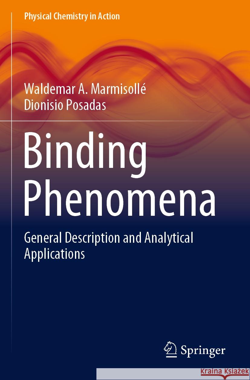 Binding Phenomena Waldemar A. Marmisollé, Dionisio Posadas 9783031397387 Springer International Publishing