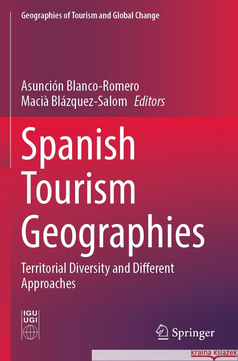 Spanish Tourism Geographies  9783031397820 Springer International Publishing