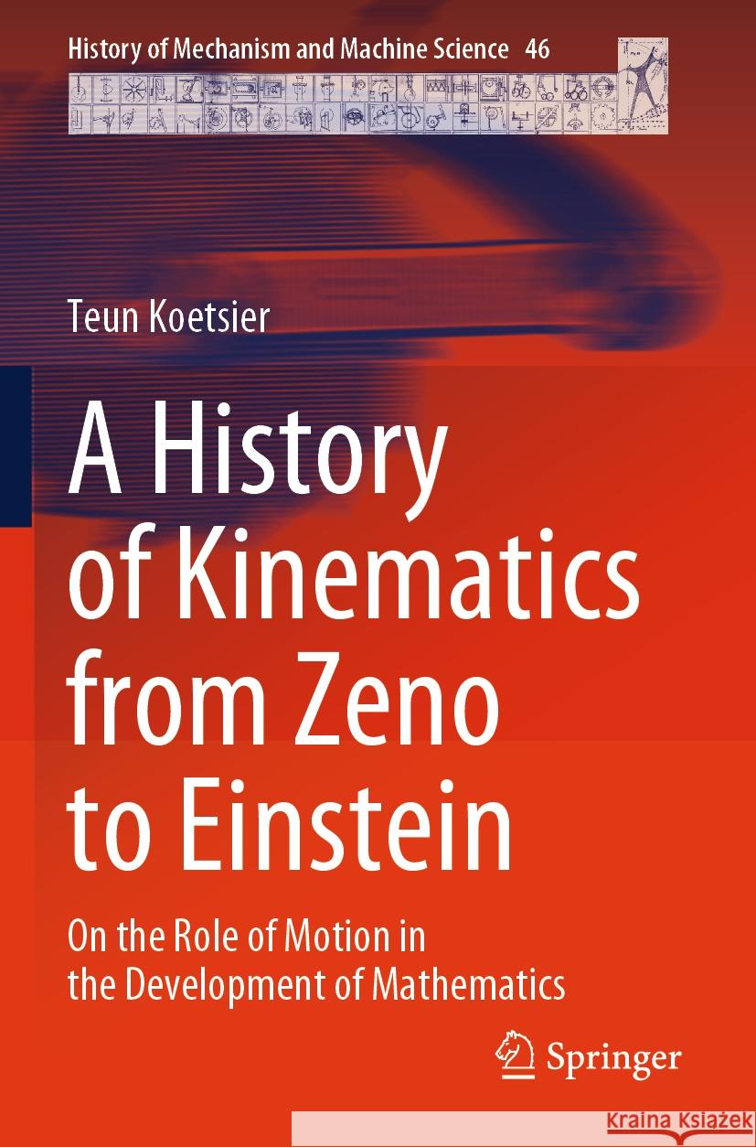 A History of Kinematics from Zeno to Einstein Teun Koetsier 9783031398742 Springer Nature Switzerland