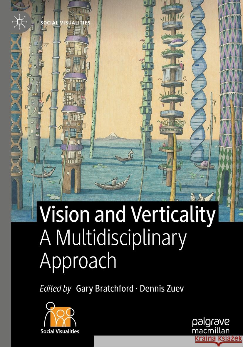 Vision and Verticality: A Multidisciplinary Approach Gary Bratchford, Dennis Zuev 9783031398865 Springer International Publishing AG