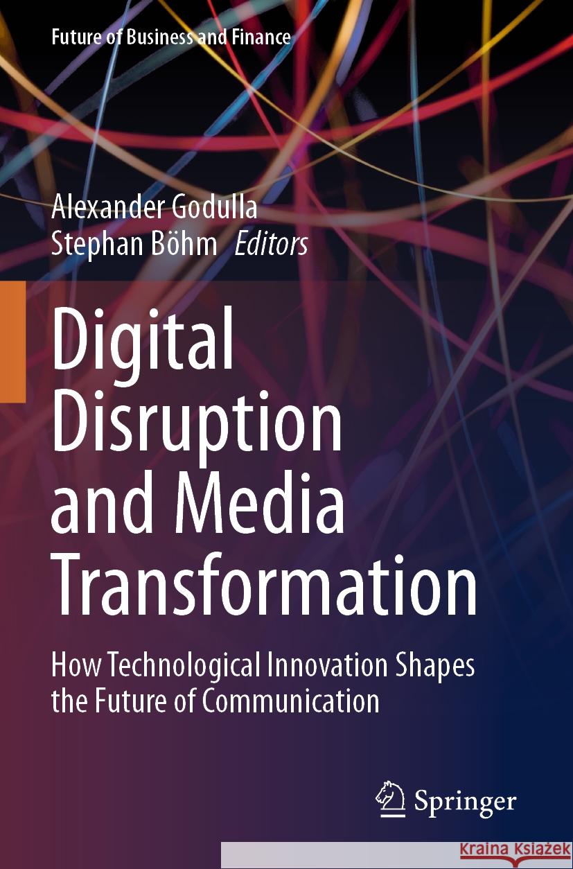 Digital Disruption and Media Transformation  9783031399428 Springer International Publishing