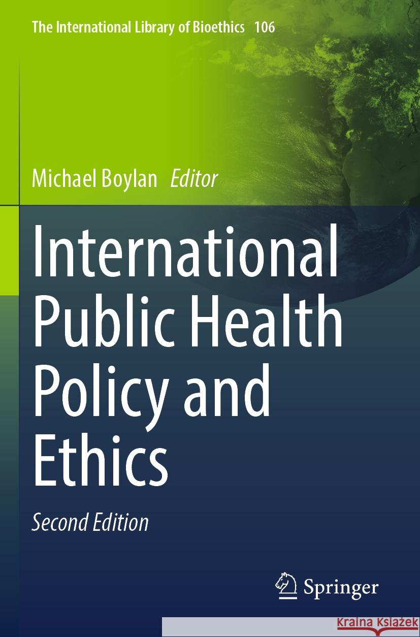 International Public Health Policy and Ethics Michael Boylan 9783031399756 Springer International Publishing AG