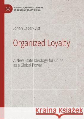 Organized Loyalty Johan Lagerkvist 9783031400360 Springer International Publishing