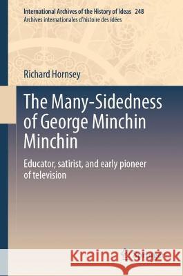 The Many-Sidedness of George Minchin Minchin Richard Hornsey 9783031402425 Springer International Publishing