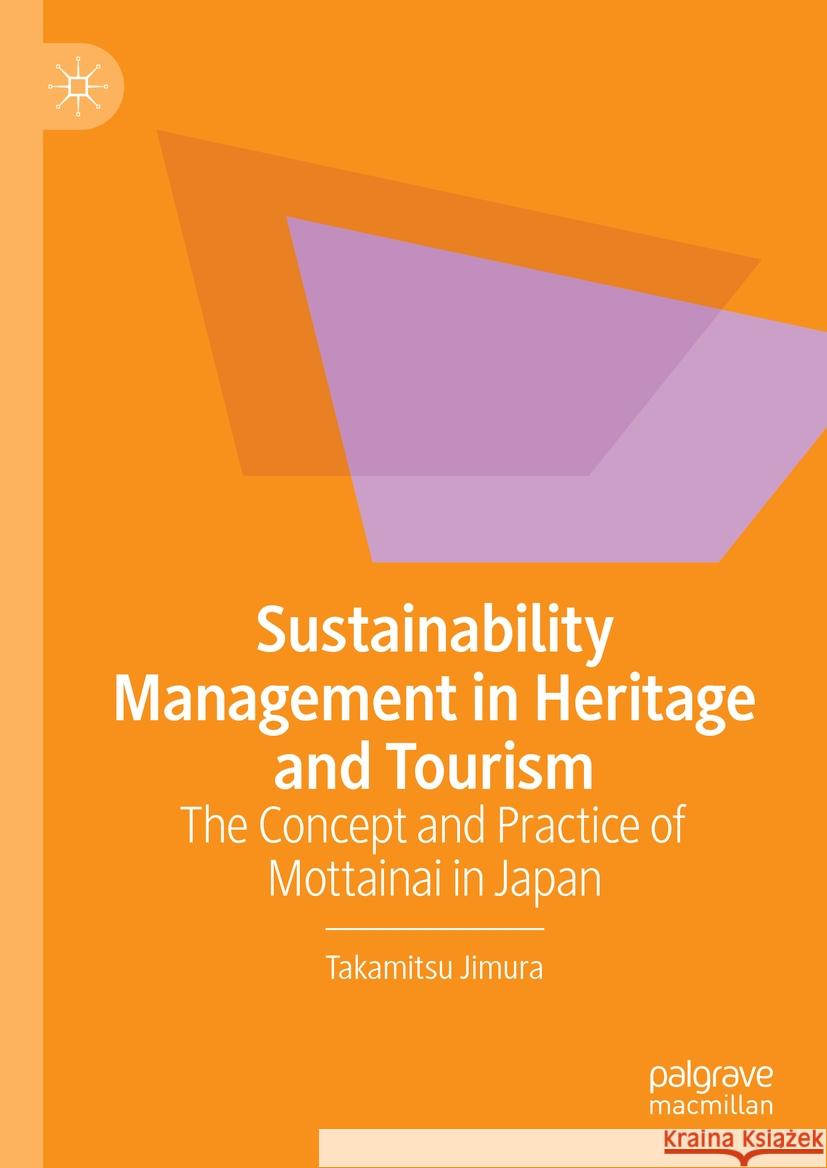 Sustainability Management in Heritage and Tourism  Takamitsu Jimura 9783031402685 Springer International Publishing