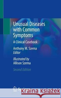 Unusual Diseases with Common Symptoms  9783031402791 Springer International Publishing
