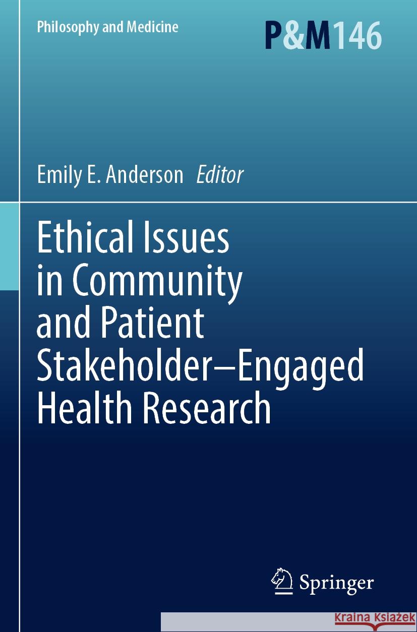 Ethical Issues in Community and Patient Stakeholder–Engaged Health Research  9783031403811 Springer International Publishing