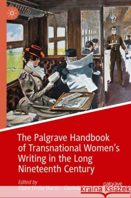 The Palgrave Handbook of Transnational Women’s Writing in the Long Nineteenth Century  9783031404931 Springer International Publishing AG