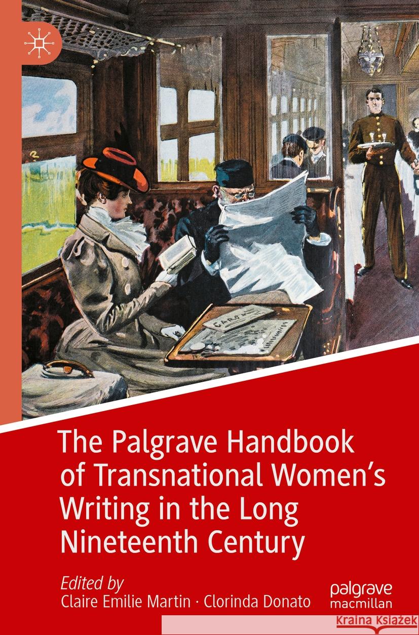 The Palgrave Handbook of Transnational Women’s Writing in the Long Nineteenth Century  9783031404962 Springer International Publishing