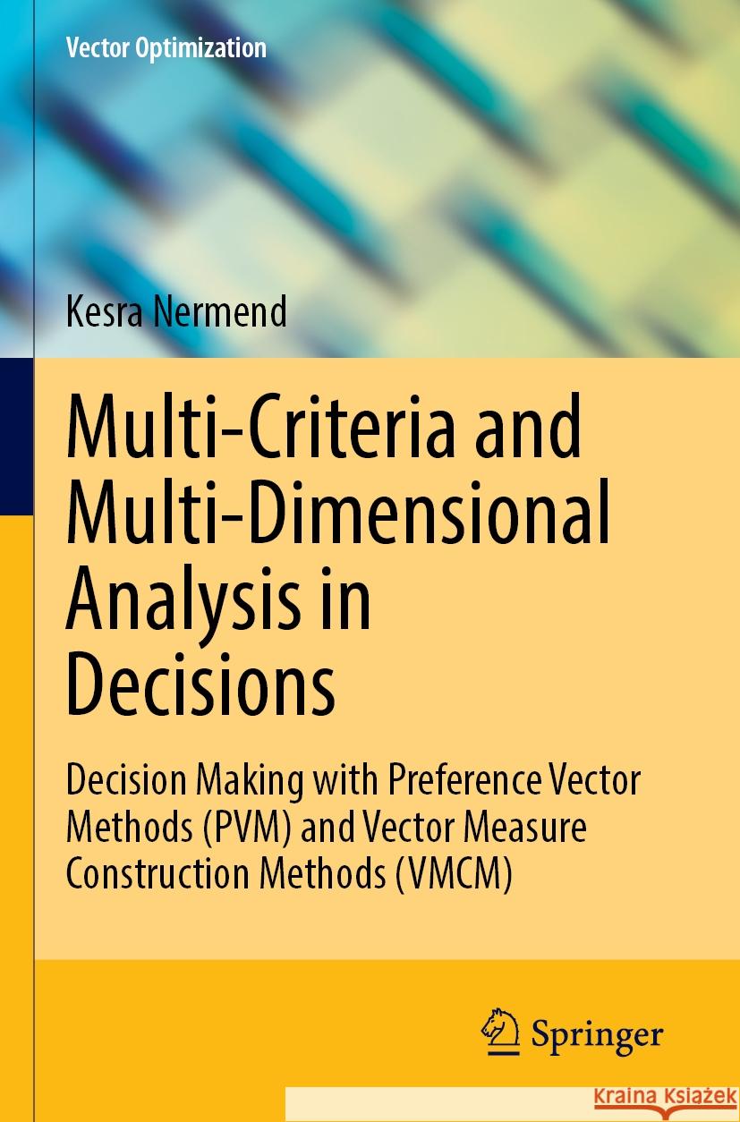 Multi-Criteria and Multi-Dimensional Analysis in Decisions Nermend, Kesra 9783031405402