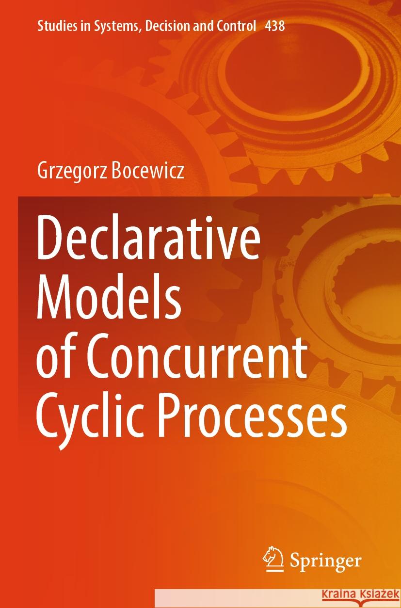 Declarative Models of Concurrent Cyclic Processes Bocewicz, Grzegorz 9783031405549