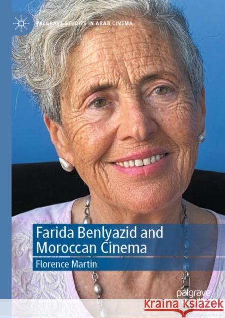 Farida Benlyazid and Moroccan Cinema Florence Martin 9783031406157