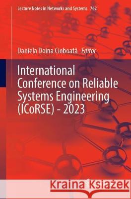 International Conference on Reliable Systems Engineering (ICoRSE) - 2023  9783031406270 Springer Nature Switzerland