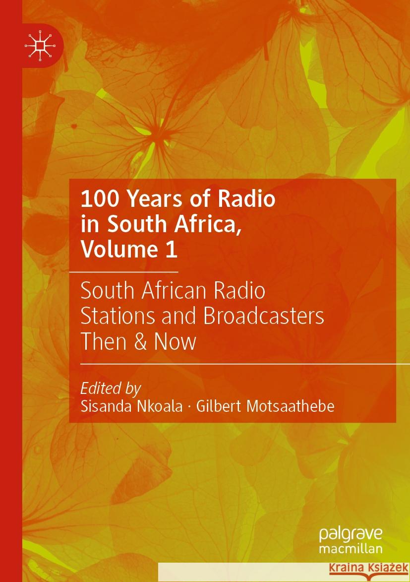 100 Years of Radio in South Africa, Volume 1  9783031407048 Springer Nature Switzerland