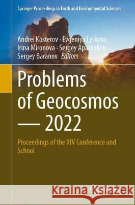 Problems of Geocosmos--2022: Proceedings of the XIV Conference and School Andrei Kosterov Evgeniya Lyskova Irina Mironova 9783031407277 Springer
