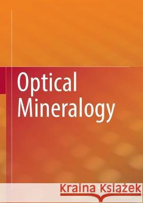 Optical Mineralogy Pramod K. Verma 9783031407642 Springer Nature Switzerland