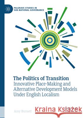 The Politics of Transition Amy Burnett 9783031407710 Springer International Publishing
