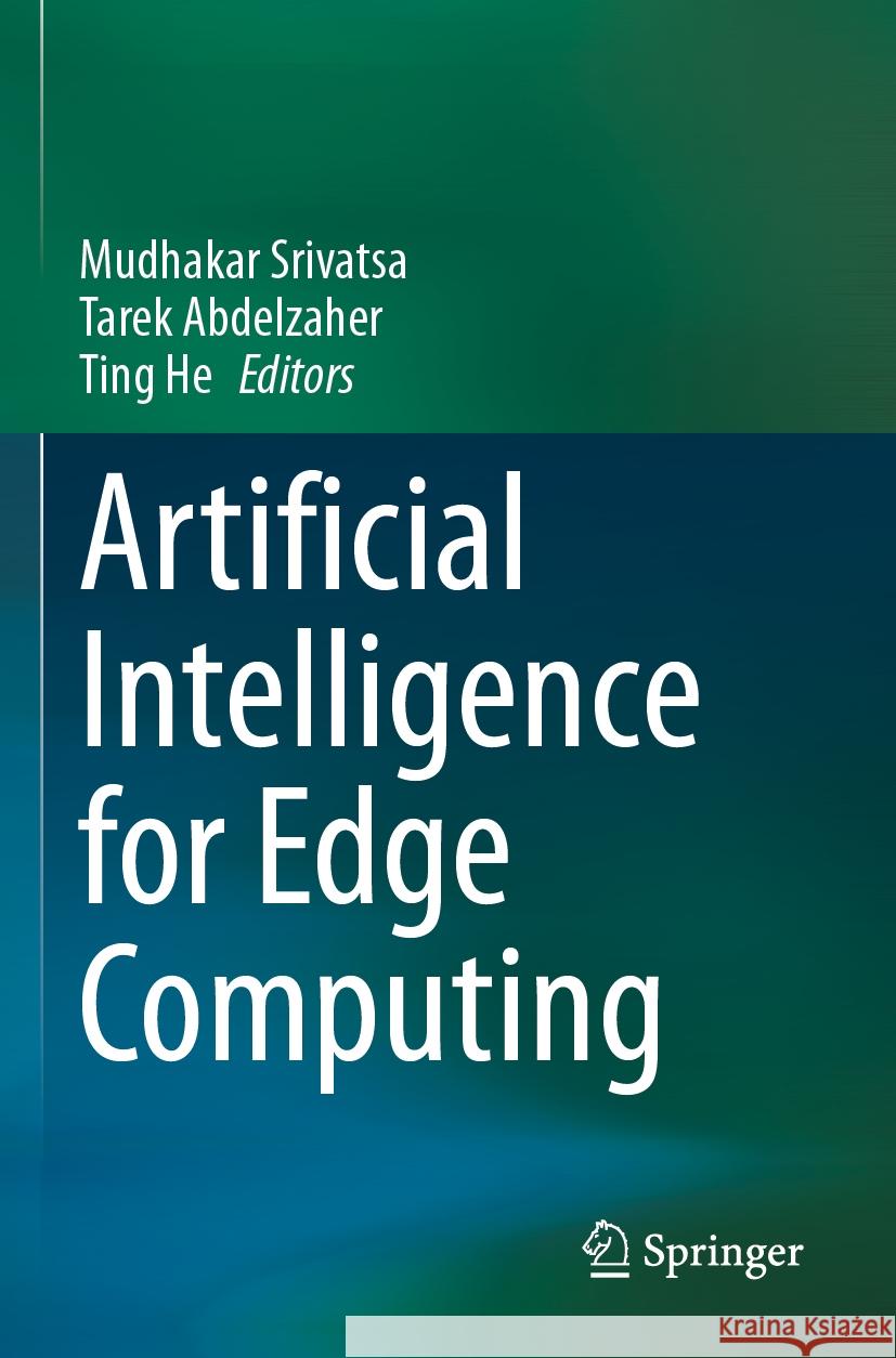 Artificial Intelligence for Edge Computing  9783031407895 Springer International Publishing
