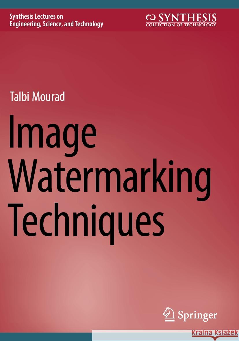 Image Watermarking Techniques Talbi Mourad 9783031409769