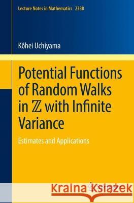 Potential Functions of Random Walks in ℤ with Infinite Variance Kôhei Uchiyama 9783031410192 Springer Nature Switzerland