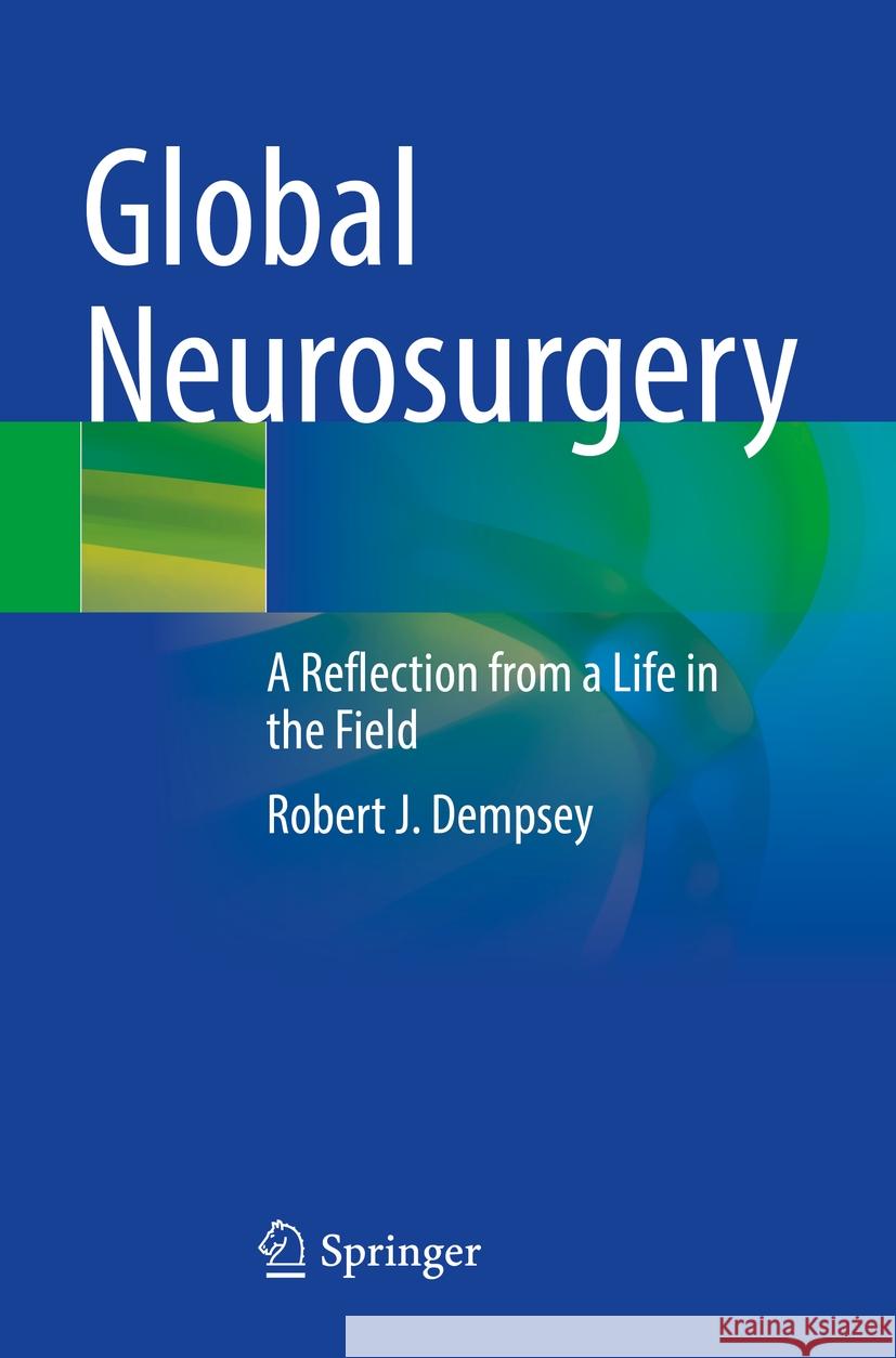 Global Neurosurgery Robert J. Dempsey 9783031410512