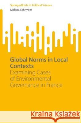 Global Norms in Local Contexts Melissa Schnyder 9783031411076 Springer International Publishing