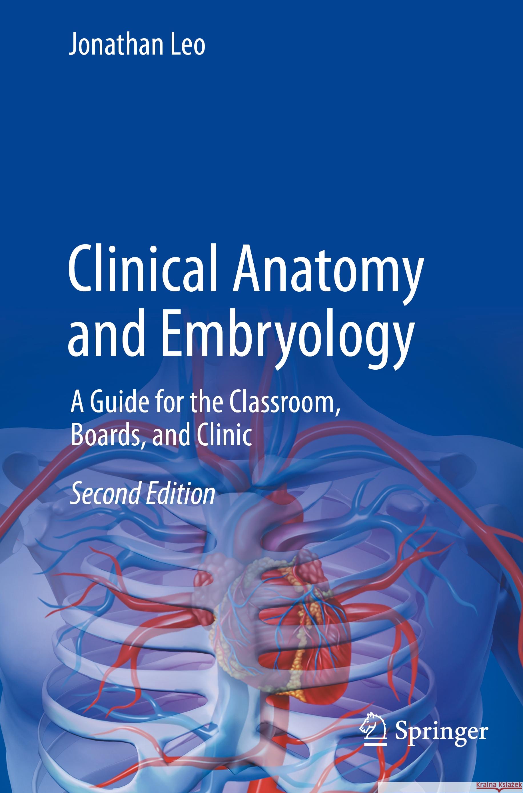 Clinical Anatomy and Embryology Jonathan Leo 9783031411212 Springer International Publishing