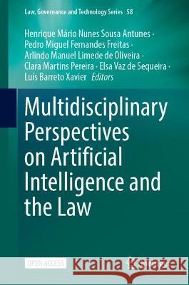 Multidisciplinary Perspectives on Artificial Intelligence and the Law Henrique Sous Pedro Miguel Freitas Arlindo L. Oliveira 9783031412639