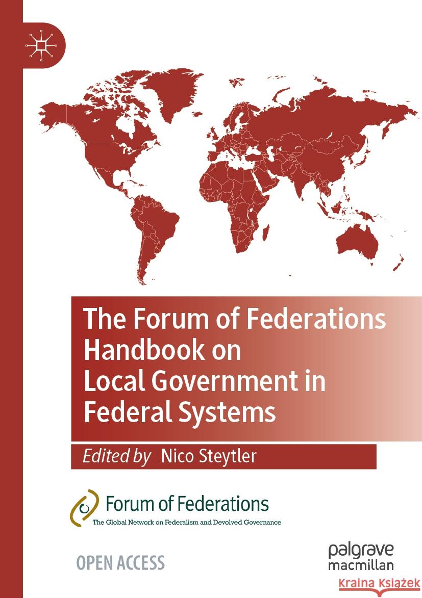 The Forum of Federations Handbook on Local Government in Federal Systems Nico Steytler 9783031412851 Springer International Publishing AG