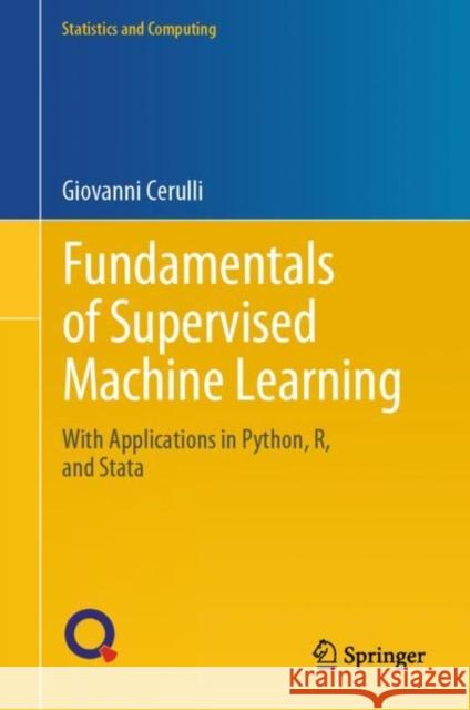 Fundamentals of Supervised Machine Learning Giovanni Cerulli 9783031413360 Springer International Publishing