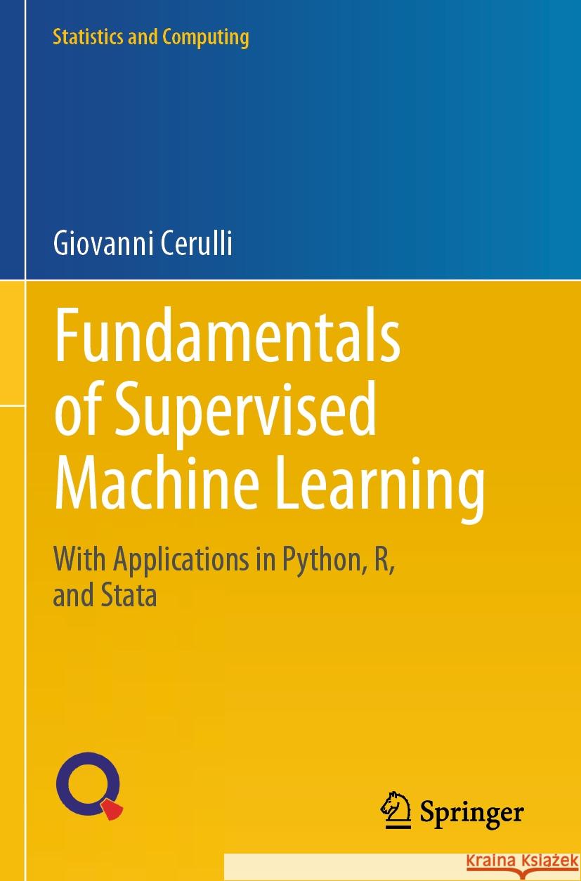 Fundamentals of Supervised Machine Learning Giovanni Cerulli 9783031413391 Springer International Publishing