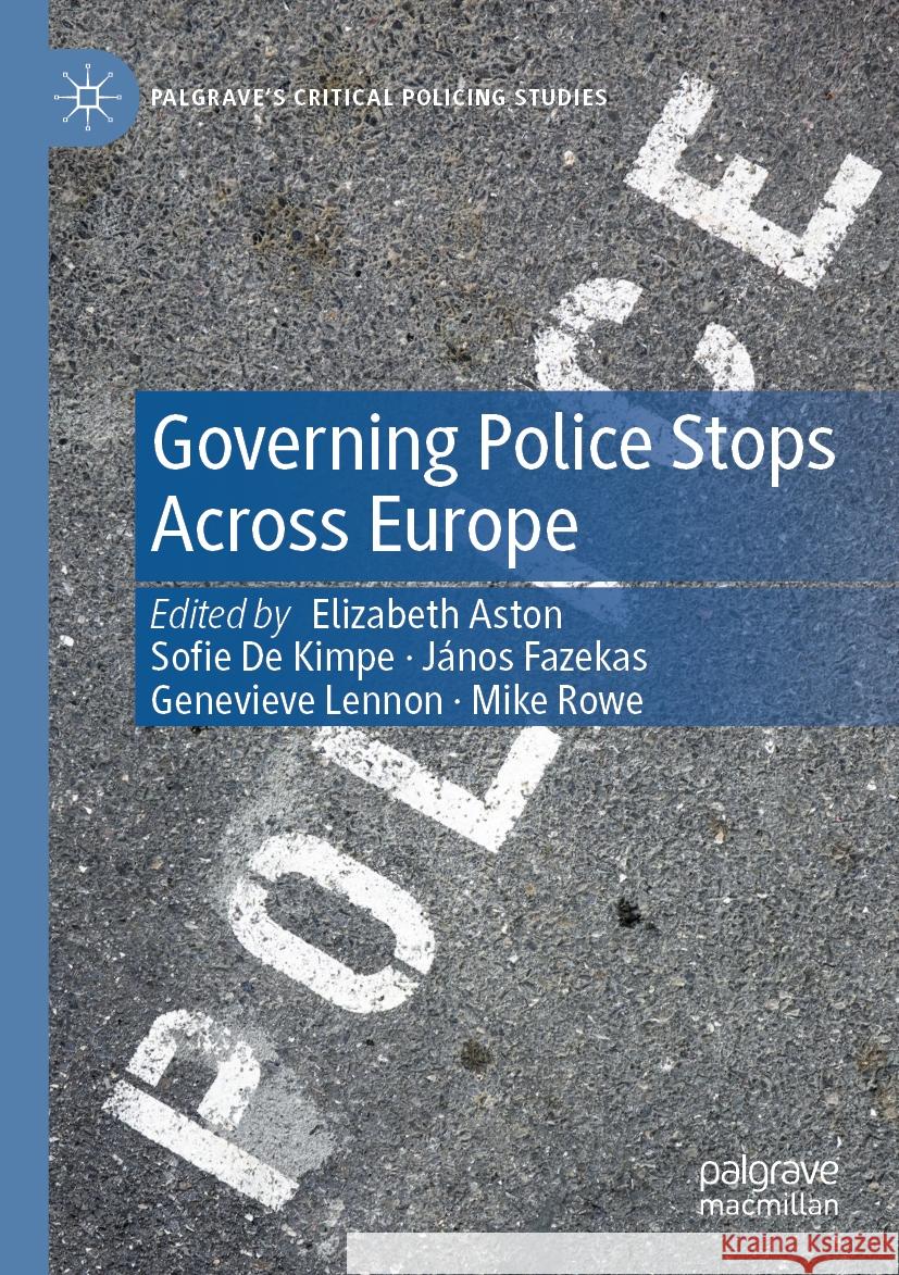 Governing Police Stops Across Europe  9783031413650 Springer International Publishing