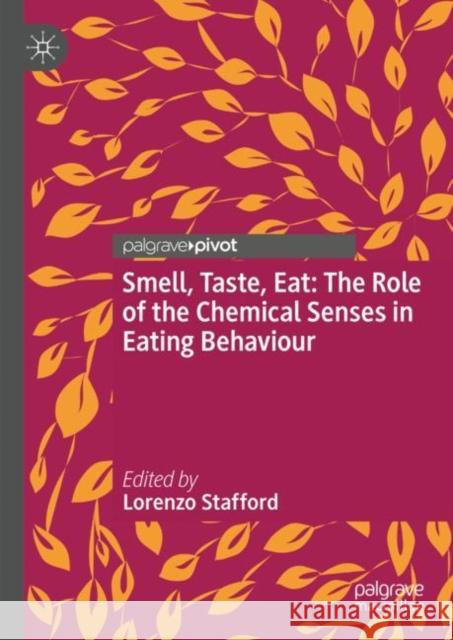 Smell, Taste, Eat: The Role of the Chemical Senses in Eating Behaviour  9783031413742 Springer International Publishing AG