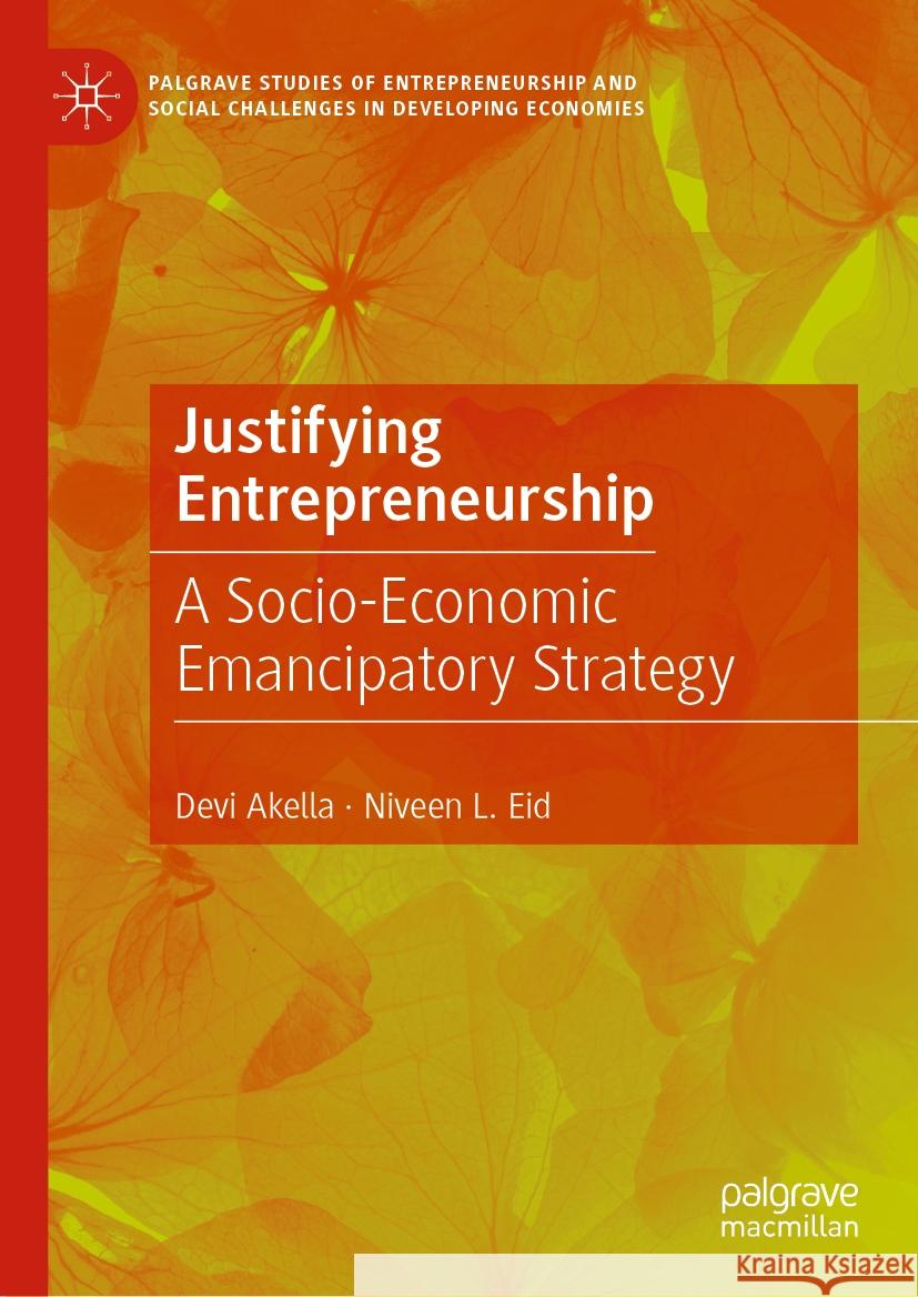 Justifying Entrepreneurship Devi Akella, Niveen L. Eid 9783031413773