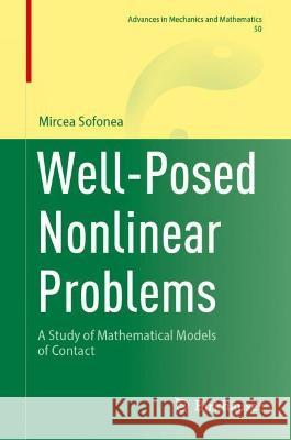 Well-Posed Nonlinear Problems Mircea Sofonea 9783031414152