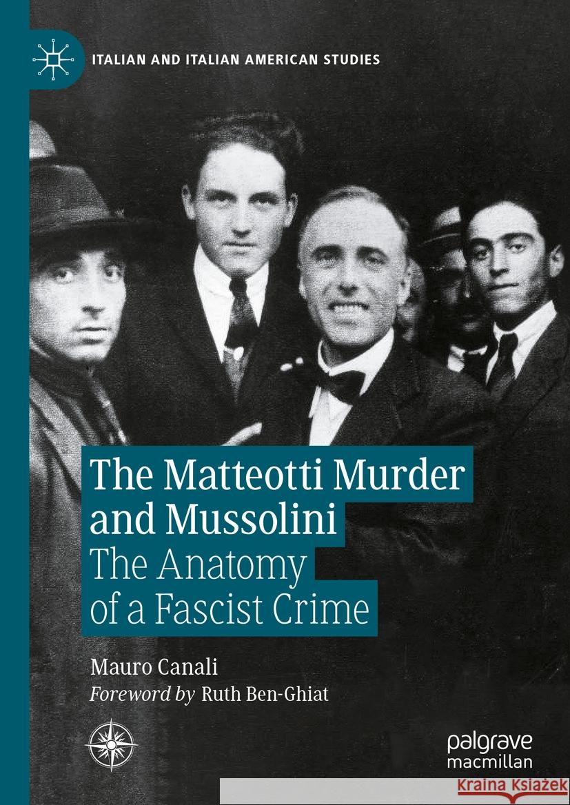 The Matteotti Murder and Mussolini: The Anatomy of a Fascist Crime Mauro Canali 9783031414701 Palgrave MacMillan