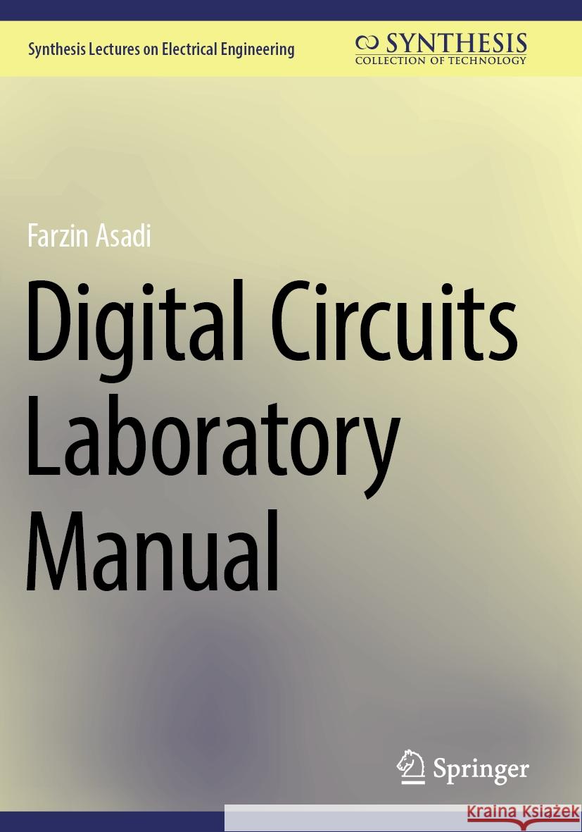 Digital Circuits Laboratory Manual Farzin Asadi 9783031415180 Springer Nature Switzerland