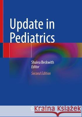 Update in Pediatrics Shalea Beckwith 9783031415418 Springer