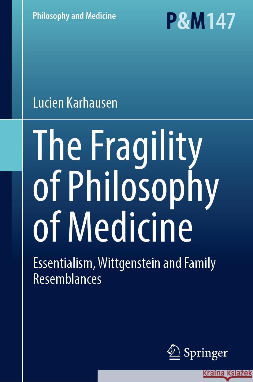 The Fragility of Philosophy of Medicine Lucien Karhausen 9783031416323 Springer International Publishing