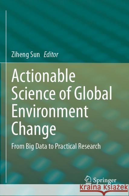 Actionable Science of Global Environment Change  9783031417603 Springer