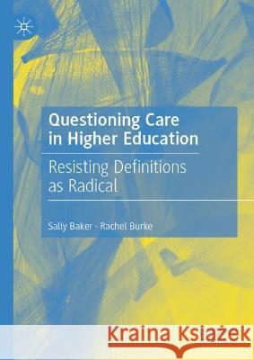 Questioning Care in Higher Education Sally Baker, Rachel Burke 9783031418280