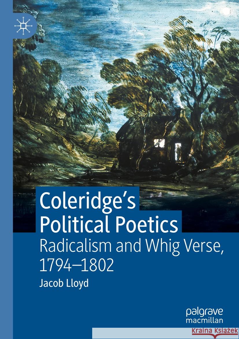 Coleridge's Political Poetics Jacob Lloyd 9783031418792 Springer Nature Switzerland